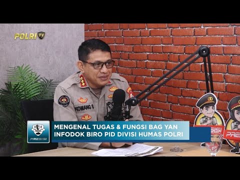 PODCAST PRESISI EDISI SPESIAL: MENGENAL BAGIAN PELAYANAN INFODOK BIRO PID DIVISI HUMAS POLRI (2/2)