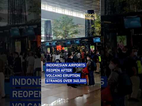 Indonesian airports reopen after volcano eruption strands over 340,000