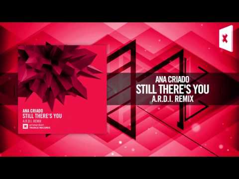 Ana Criado - Still There's You (A.R.D.I. Remix) [FULL] +LYRICS Amsterdam Trance