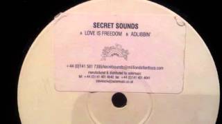Secret Sounds - Love Is Freedom