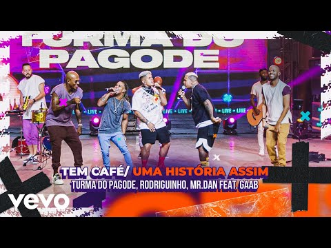 Turma do Pagode, Rodriguinho, Mr. Dan - Tem Café / Uma História Assim (Ao Vivo) ft. Gaab