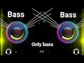 Only Bass Boosted Song Hard Vibration Song Sound Check