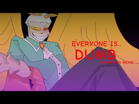 EVERYONE IS DUMB animation meme || Dreamtale/Swapdream +13 (TW/GW)