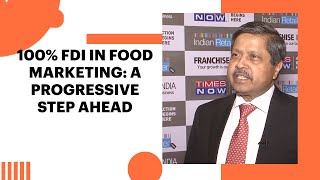 \"100% FDI in food marketing: a progressive step ahead\" image