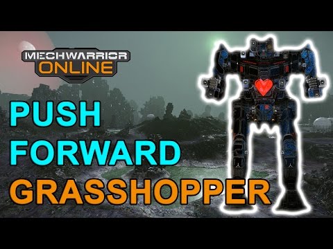 PUSH FORWARD Grasshopper! - Mechwarrior Online - TTB