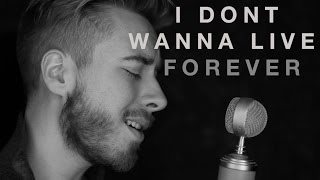Taylor Swift & ZAYN - "I Don't Wanna Live Forever" (Cover)