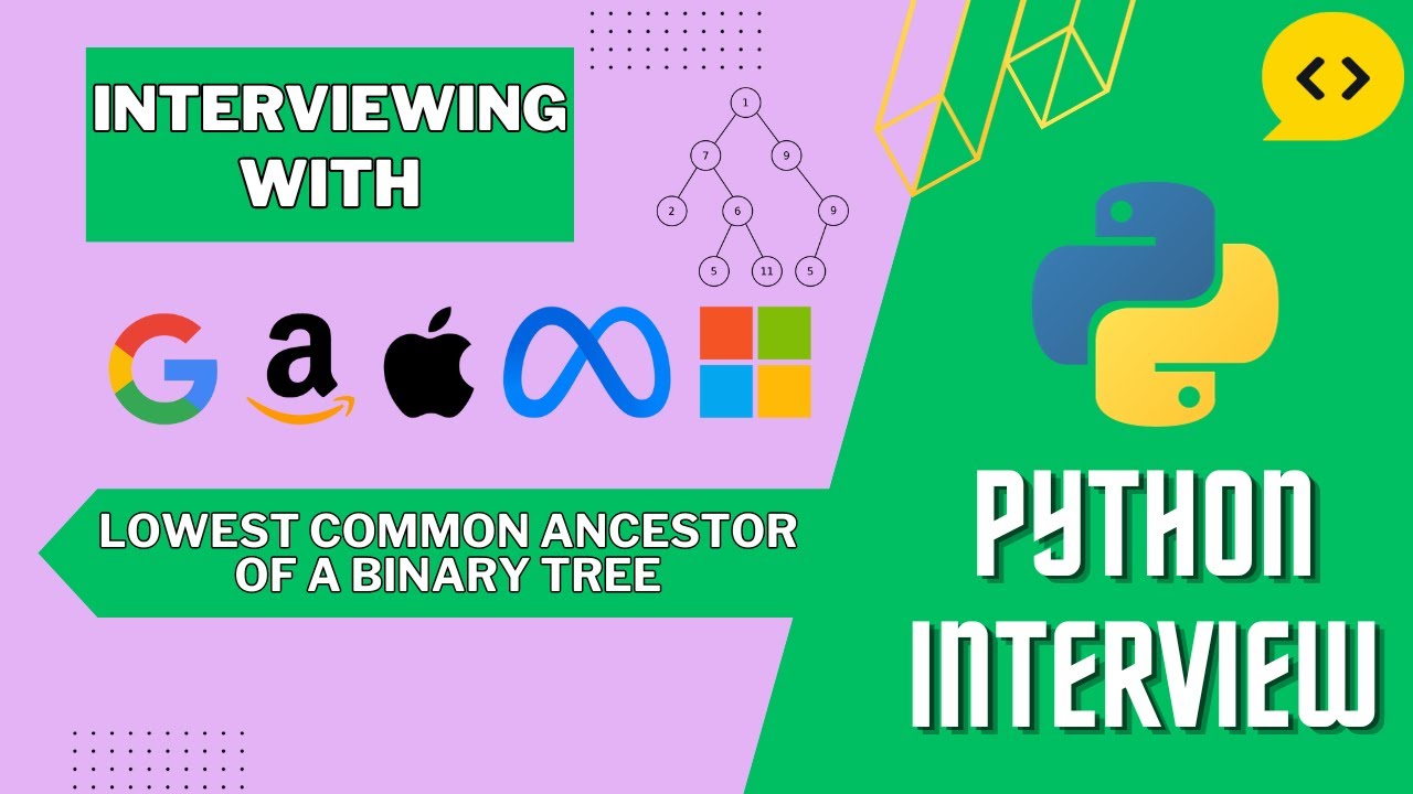 Lowest Common Ancestor of a Binary Tree: Python Interview (Fail)