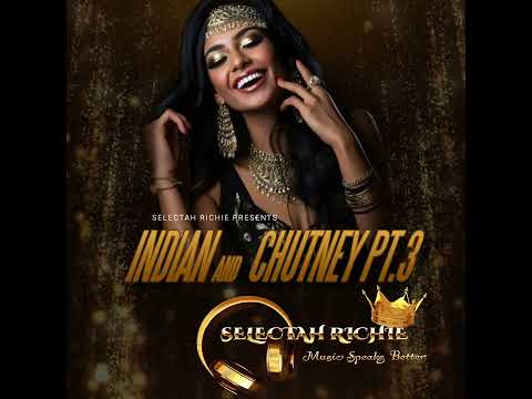 Selectah Richie - Indian & Chtuney Pt.3