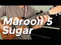 Maroon 5 - Sugar (Guitar Tutorial) by Shawn.