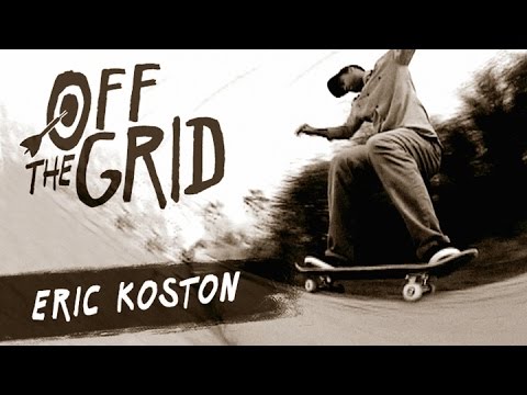 Eric Koston - Off The Grid