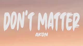 Akon Don t Matter...
