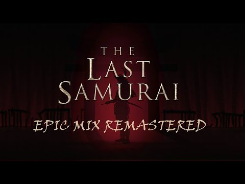 The Last Samurai EPIC Soundtrack Remastered