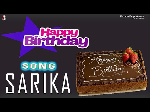 Sarika Happy Birthday - Birthday Video Song | Birthday Songs With Names #billionbestwishes