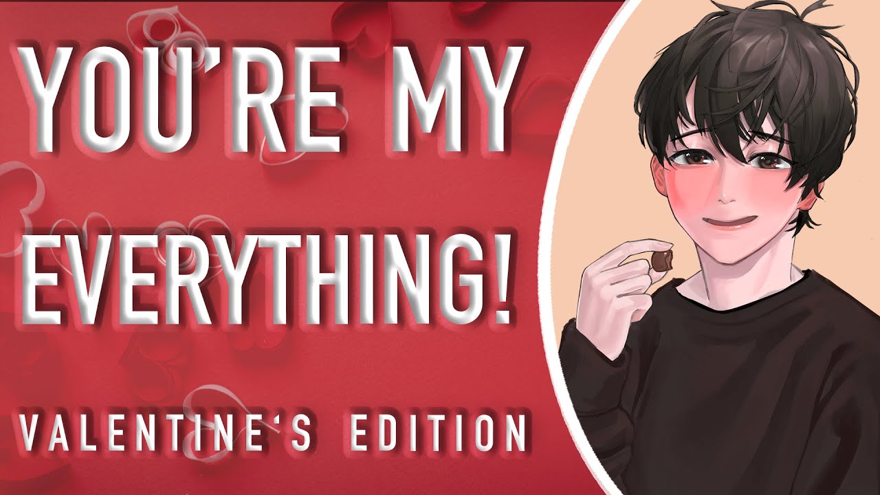 You're My Everything [Part 3 (Valentine's Edition)]