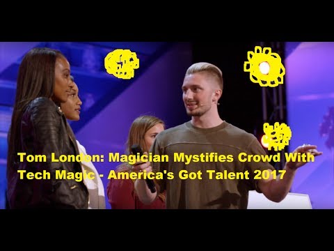 Tom London: Magician Mystifies Crowd With Tech Magic ✿✿America's Got Talent 2017✿✿