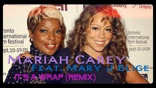 Mariah Carey - It&#39;s a Wrap ft. Mary J Blige