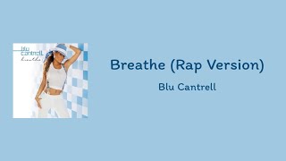 Blu Cantrell - Breathe (Rap Version) || lyrics