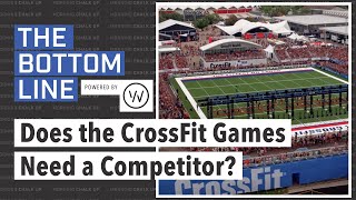 Does the CrossFit Games Need a Competitor | The Bottom Line