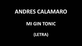 Andres Calamaro - Mi gin tonic (Letra/Lyrics)