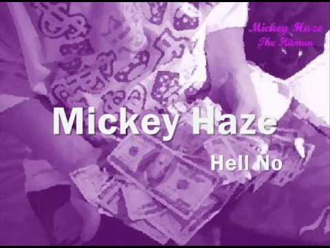 NEW Mickey Haze - Hell No