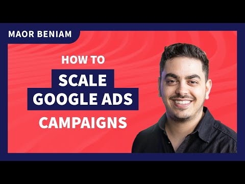 How to Scale Google Ads Campaigns
