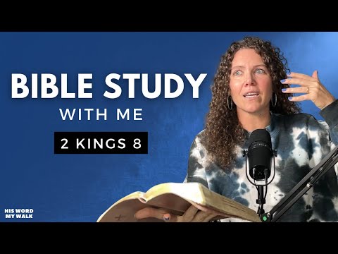2 Kings 8 | Was King Jehoram a Good King? [Bible Study WITH Me]