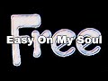 FREE - Easy On My Soul (Lyric Video)