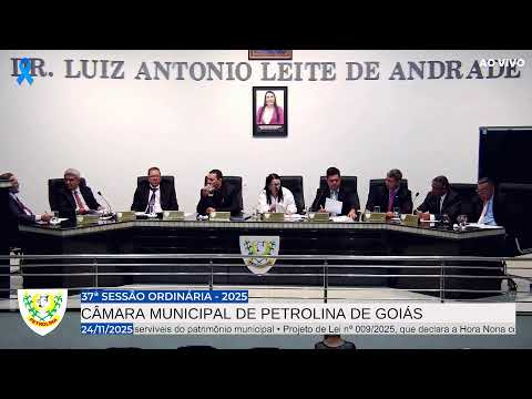37ª SESSÃO ORDINÁRIA DA CÂMARA MUNICIPAL DE PETROLINA DE GOIÁS