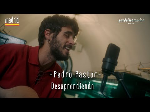 Pedro Pastor - Desaprendiendo (Live on Pardelion Music 🇪🇸)