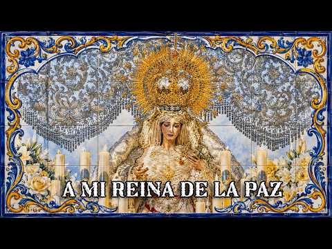 Marcha: A mi Reina de la Paz.