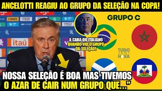 🚨EITA! OLHA A FORTE DECLARAÇÃO DE ANCELOTTI AO SABER O GRUPO DA SELEÇÃO NA COPA!