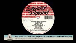 REEL 2 REEL: THE NEW ANTHEM (FUNKY BUDDA MIX) FEAT. ERICK MOORE (1992)