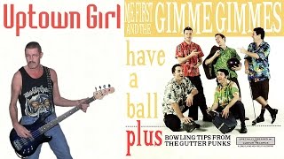 Uptown Girl - Me First and the Gimme Gimmes, bass cover