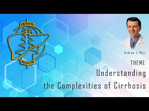 Andrew J Muir   Understanding the Complexities of Cirrhosis (Liverupdate 2017)