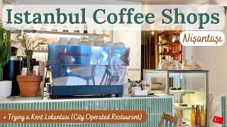 Istanbul Coffee Shops ☕️ - Nişantaşı | + Trying out a Kent Lokantası (