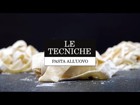 Come preparare la pasta fresca all'uovo | Le Tecniche | La Cucina Italiana