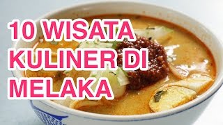 preview picture of video '10 Wisata Kuliner di Melaka'