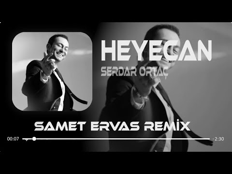 Aradım Seni Çıkıp Sokaklara ( Samet Ervas Remix ) | Serdar Ortaç - Heyecan
