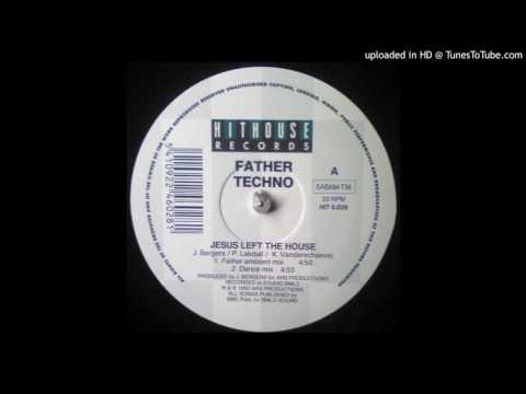 Father Techno - Jesus Left The House
