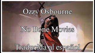 Ozzy Osbourne — No Bone Movies | Traducida al español