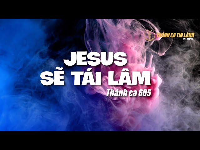THÁNH CA 605 | GIÊ XU SẼ TÁI LÂM | KARAOKE THÁNH CA TIN LÀNH