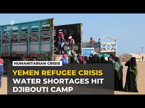 Yemeni refugees face worsening water shortages in Djibouti camp