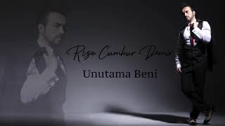 Rıza Cumhur Demir / Unutama Beni