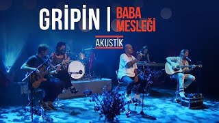 Gripin - Baba Mesleği (Akustik)