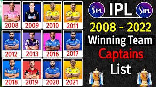 IPL Winning Captains List of All Seasons From 2008 - 2022 | IPL All Seasons Winning Captains List |