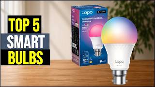 Best Smart Bulbs 2026 – Top 5 Smart Lights You Should Buy