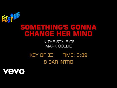 Something's Gonna Change Her Mind - Mark Collie