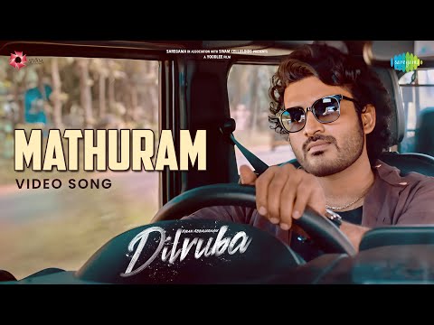 Mathuram - Video Song | Dilruba | Kiran Abbavaraam | Rukshar Dhillon | Sam CS | Sarath Santosh — Dilruba