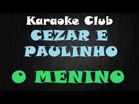O Menino - Cezar e Paulinho
