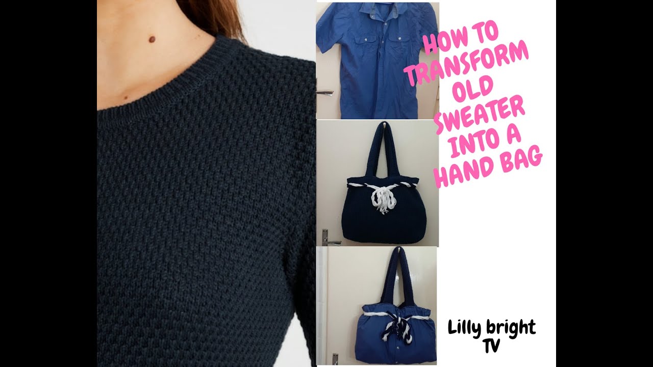 DIY HANDBAG TUTORIALS | HOW TO TRANSFORM OLD SWEATER | TRANSFORM OLD SWEATERS INTO SOMETHING NEW